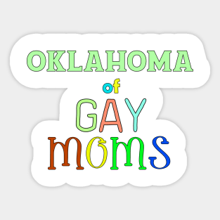 Oklahoma Of Gay Moms Sticker